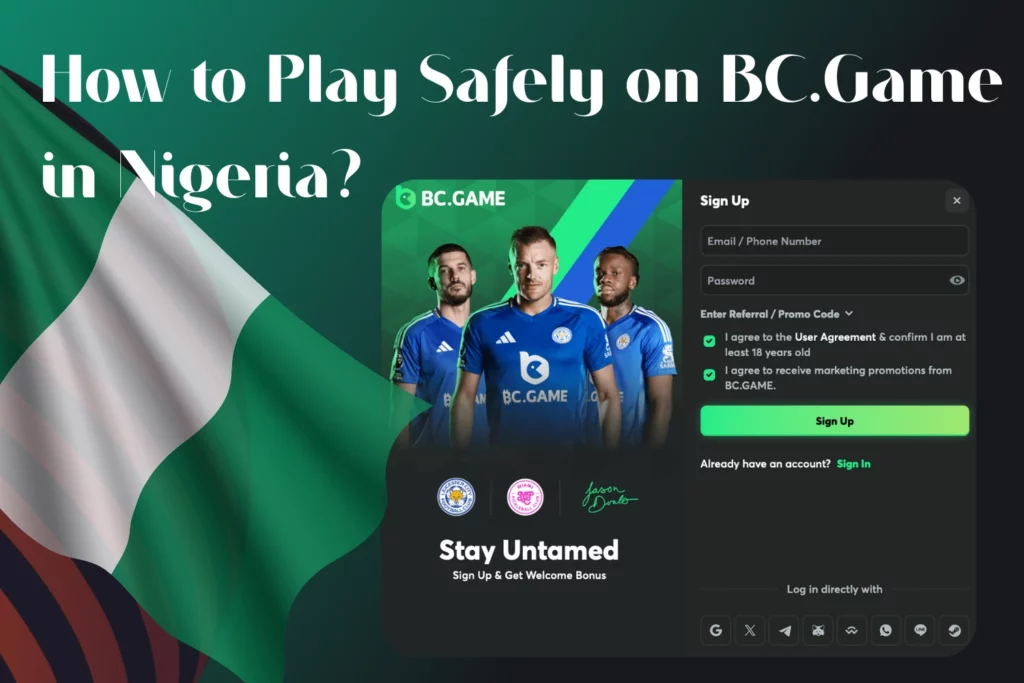 How to Play Safely on BC.Game in Nigeria?