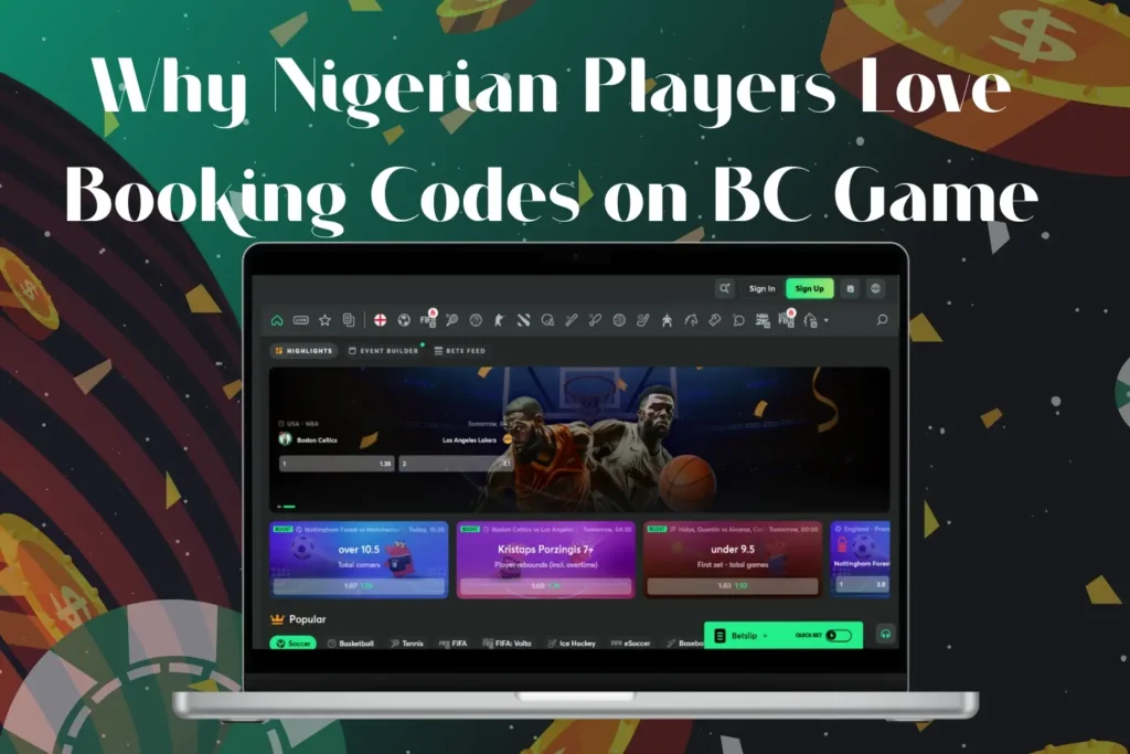 Why Nigerian Players Love Booking Codes on BC Game